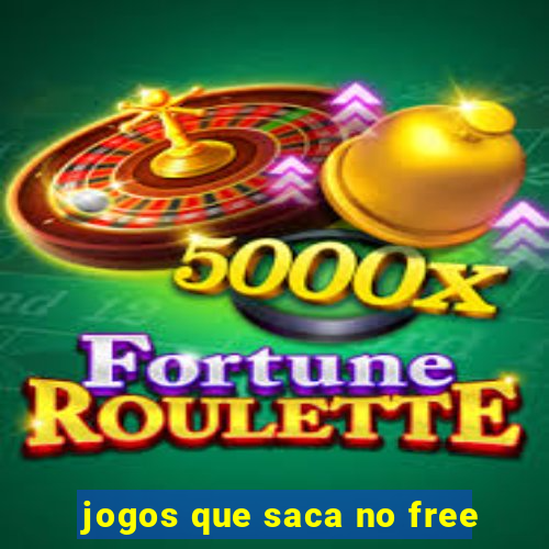 jogos que saca no free